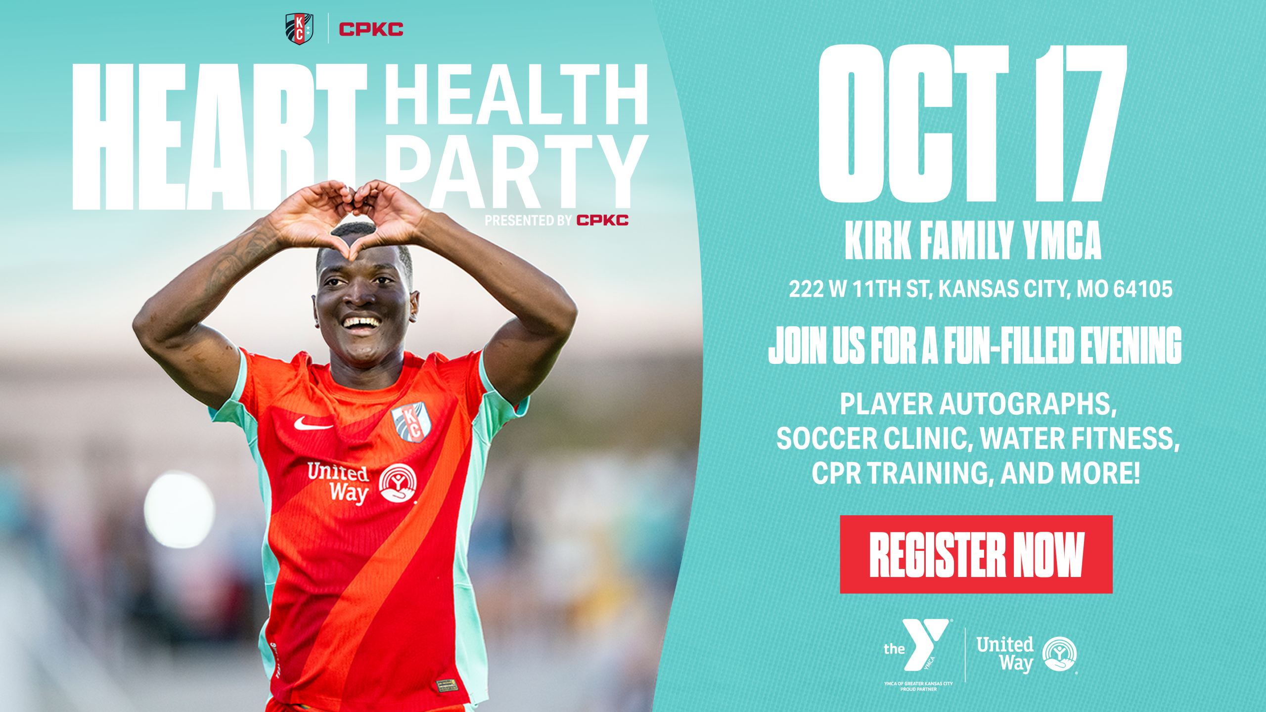 Text: Heart Health Party, October 17, 3:30-7 p.m. Kirk Family YMCA 222 W 11st Street, Kansas city, MO 64105 Join us for a fun-filled evening! Soccer clinic, water fitness, CPR training and more! KC Current logo, CPKC logo, YMCA logo, United Way logo,