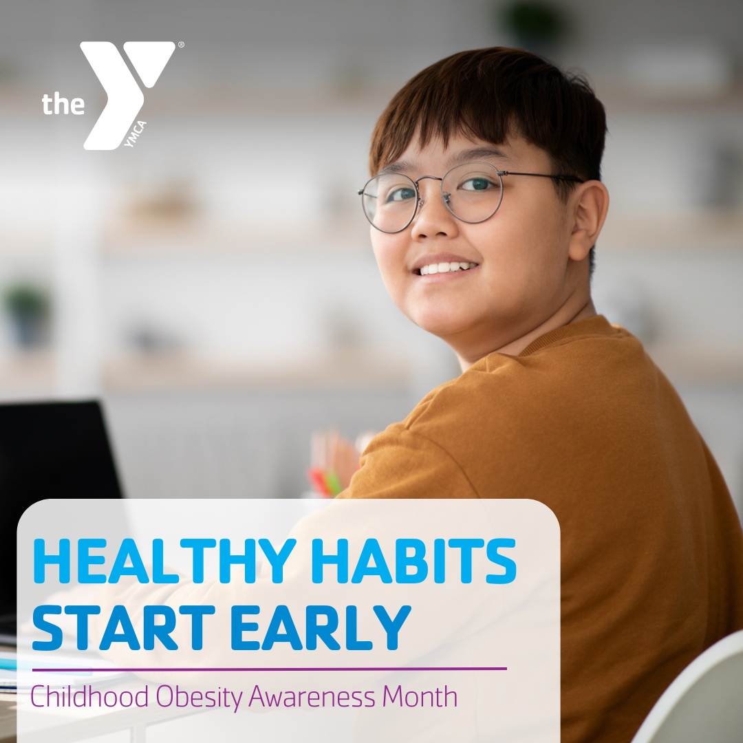 YMCA graphic. Healthy Habits Start Early, Childhood Obesity Awareness Month. Featuring an image of a child smiling.
