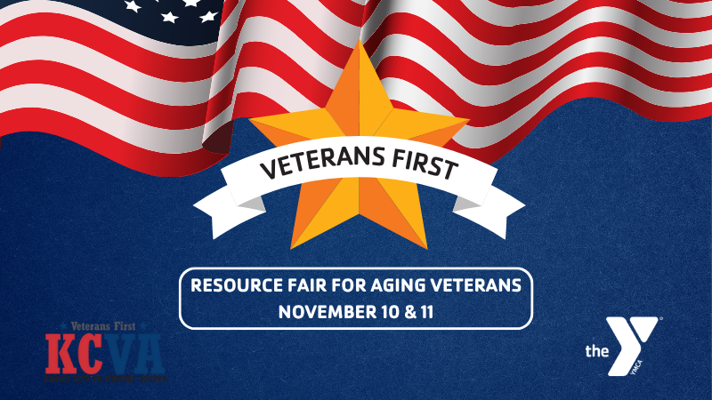 Graphic with American flag and star. Headline is Veterans First. Resource fair for aging veterans. November 10 & 11. KCVA logo. Y logo.