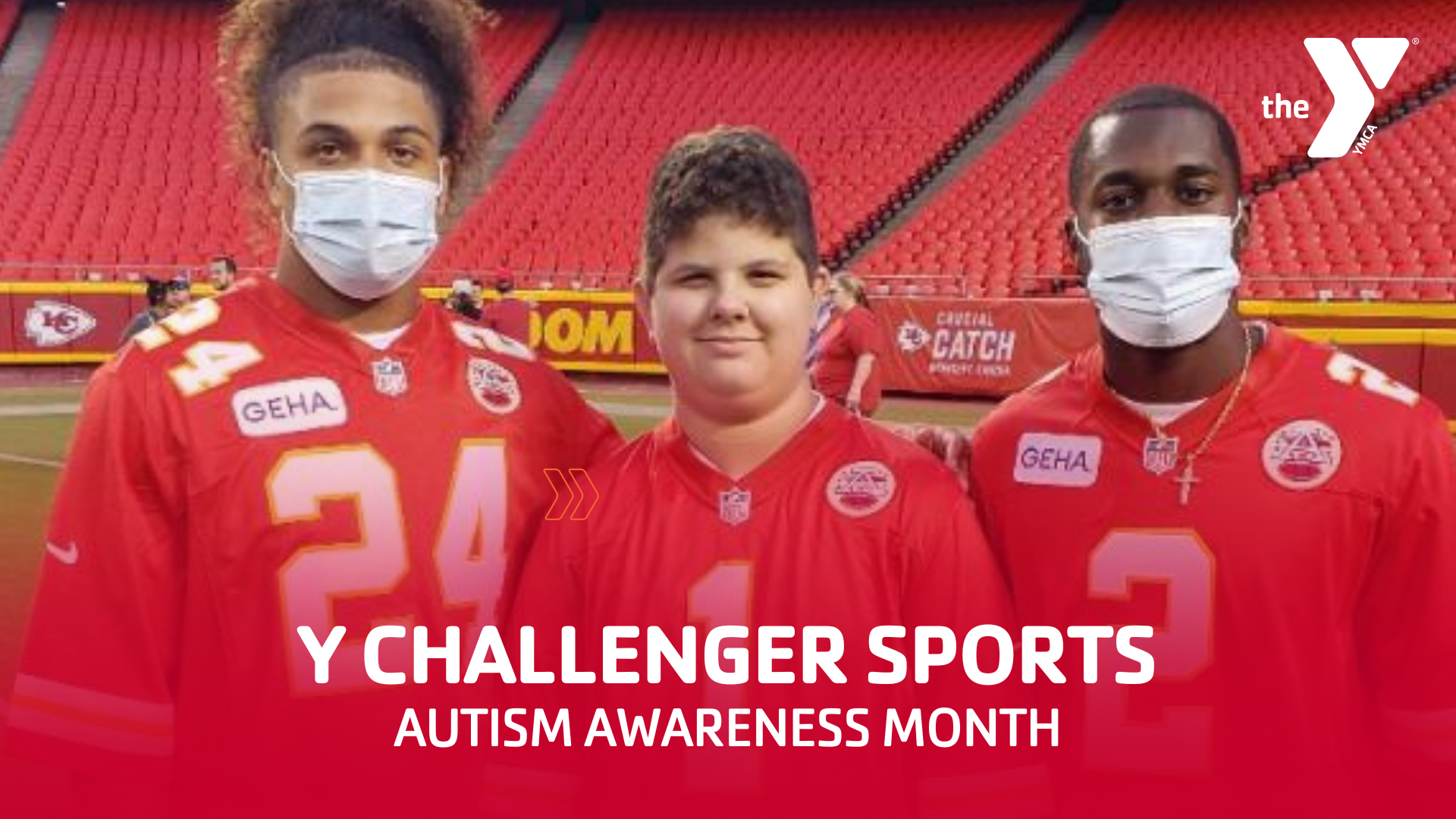 Photo of two Chiefs football players using masks, and Max Burt, Y Challenger athlete, in the middle. YMCA white logo on the top right corner. Text on the bottom says "Y Challenger Sports, Autism Awareness Month".